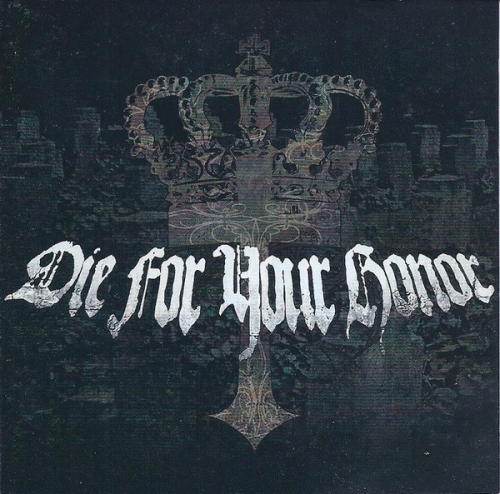 Die For Your Honor : Die for Your Honor